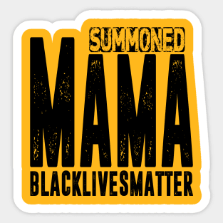 Summoned Mama #blacklivesmatter Sticker